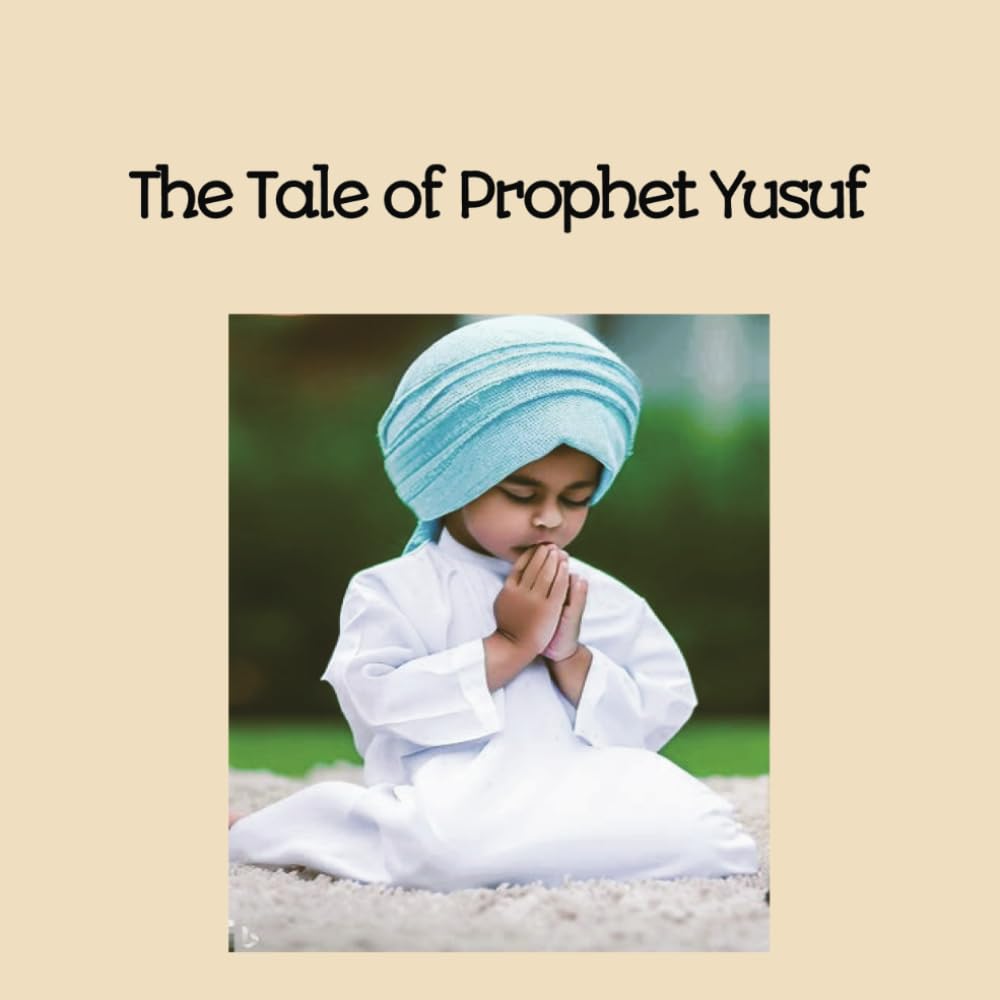 The Tale of Prophet Yusuf (The Little Muslim)