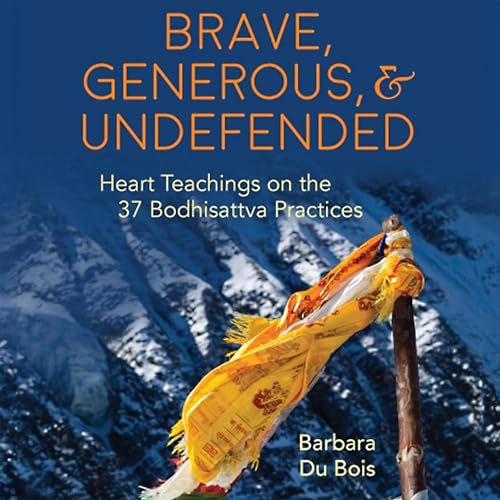 Brave, Generous, &amp;amp; Undefended by Barbara Du Bois episode artwork