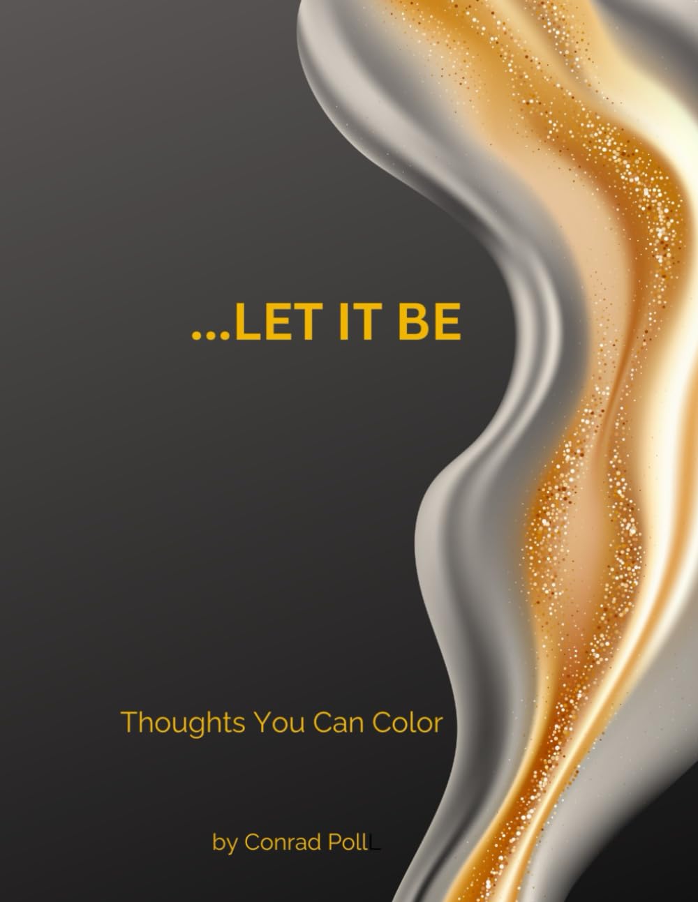 LET IT HAPPEN: THOUGHTS THAT CAN BE COLORIZED