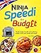 Produktbild Ninja Speedi On a Budget Cookbook For UK: Simple, Budget Friendly and Comforting Recipes To Save Time, Energy and Money. Includes Coloured Photo For Every Recipe