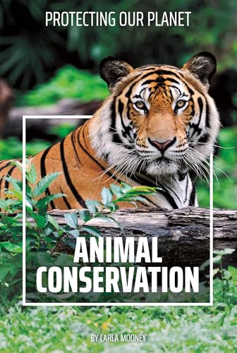Animal Conservation (Protecting Our Planet)