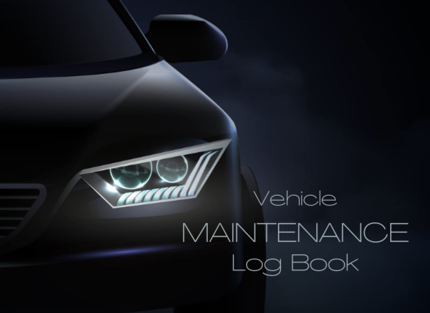 Vehicle Maintenance Log Book: Car Service Report and Repair Log Book Journal and Mileage Tracker For Drivers | Business | Cars | Trucks