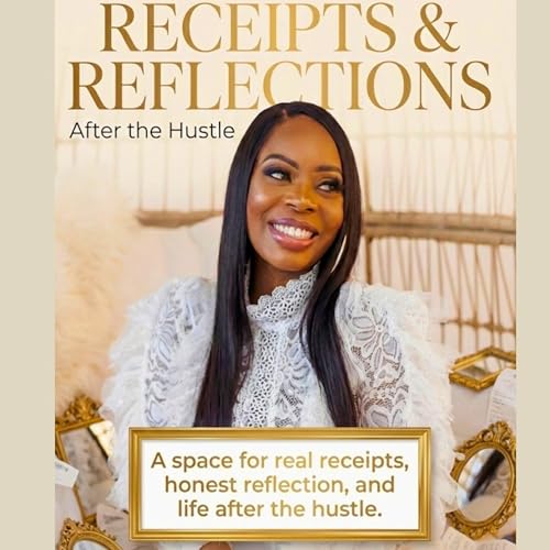 Couverture de Receipts & Reflections: After The Hustle