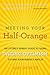 Meeting Your Half-Orange: An Utterly Upbeat Guide to Using Dating Optimism to Find Your Perfect Match