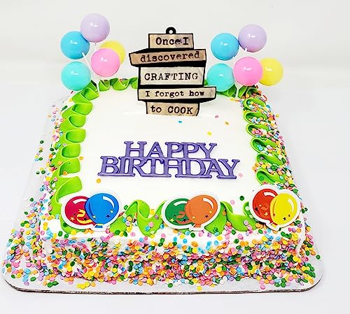Crafter Craft Crafting Themed Birthday Cake Topper - Once I Discovered Crafting I Forgot How to Cook
