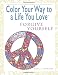 Color Your Way To A Life You Love: Forgive Yourself (A Self-Help Adult Coloring Book for Relaxation and Personal Growth)