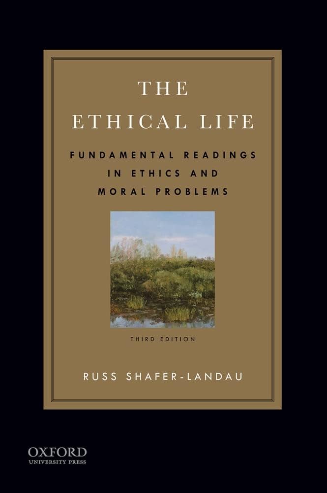 Amazon.com: The Ethical Life: Fundamental Readings in Ethics and