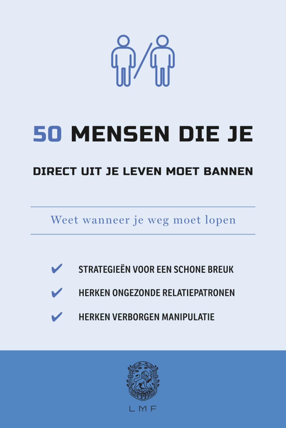 50 mensen die je direct uit je leven moet bannen: Weet wanneer je weg moet lopen