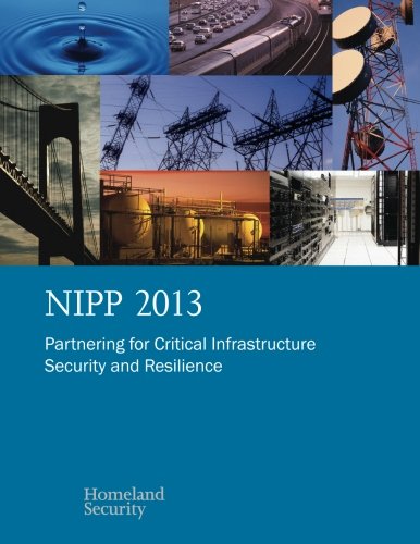 Homeland SecurityNipp 2013: Partnering for Critical Infrastructure Security and Resilience