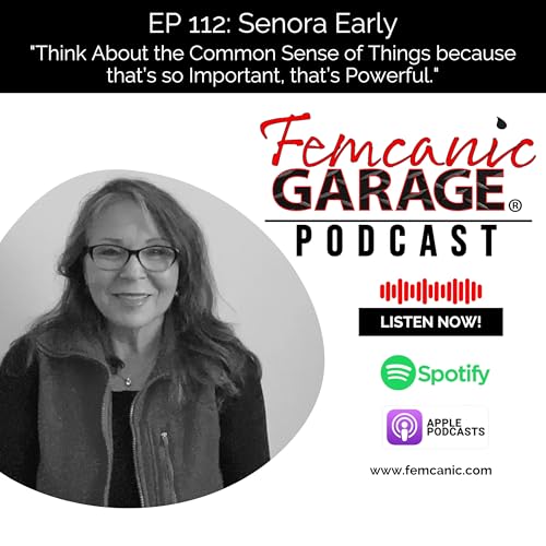 EP. 113 Senora Early &mdash; "Think About the Common Sense of Things because that's so Important, that's Powerful."
