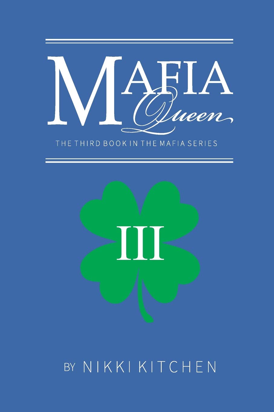 Mafia Queen: The 3rd Book in the Mafia Series
