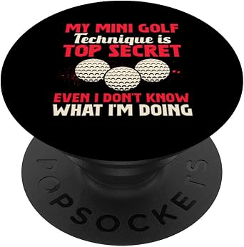 My Mini Golf Technique Is Top Secret Miniature Golf PopSockets Adhesive PopGrip