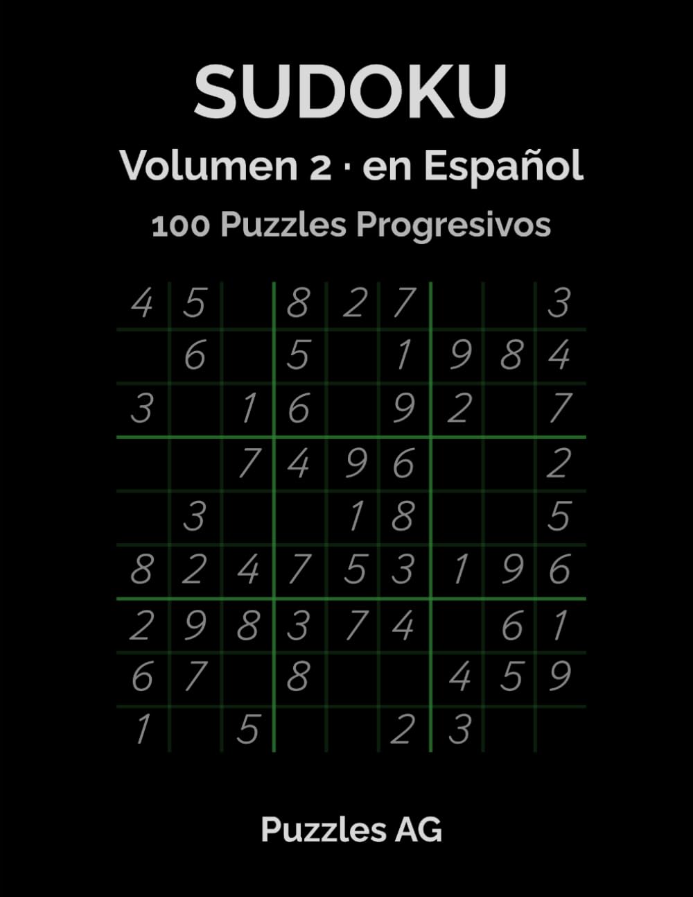 Sudoku en Español — Volumen 2: 100 Puzzles Progresivos: Fácil, Medio y Difícil con Soluciones