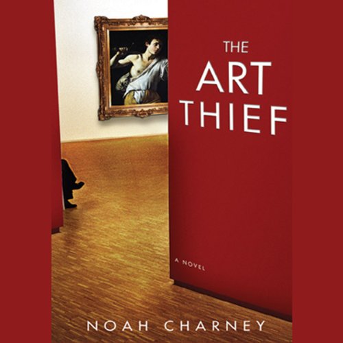 The Art Thief A True Story of Love, Crime, and a Dangerous