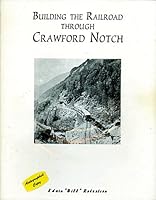 Building the railroad through Crawford Notch B0006QYZ7M Book Cover