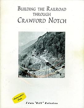 Paperback Building the railroad through Crawford Notch Book