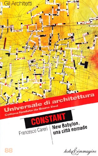 Constant. New Babylon, una città nomade Constant. New Babylon, una città nomade