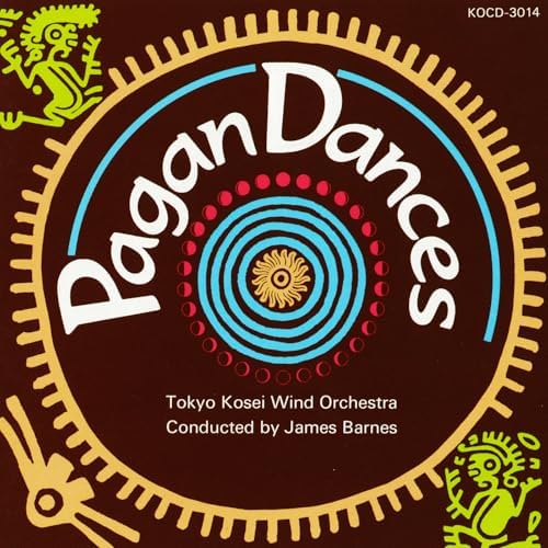 Pagan Dances (Guest Conductor Series Vol.13) by Tokyo Kosei Wind