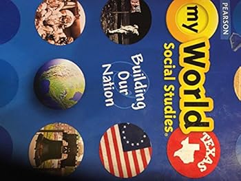 Unknown Binding myWorld Social Studies: Building Our Nation. Texas Grade 5 Book