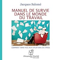 Manuel de survie dans le monde du travail livre audio