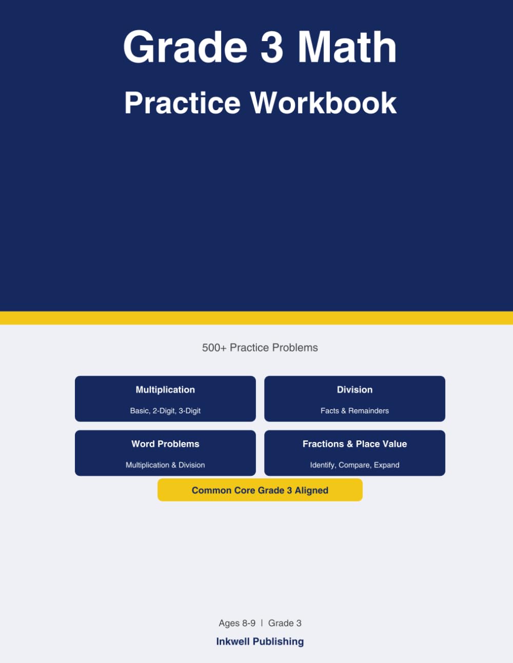 Grade 3 Math Practice Workbook: 500+ Multiplication Division Fractions Word Problems and Place Value Problems with Answer Key - Common Core Grade 3 Aligned