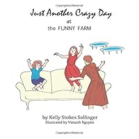 Just Another Crazy Day at the Funny Farm 1500290661 Book Cover