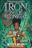 Iron Tongue of Midnight (The Forge & Fracture Saga, Book 3) (Volume 3)