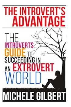 Paperback The Introvert's Advantage: The Introverts Guide To Succeeding In An Extrovert World Book