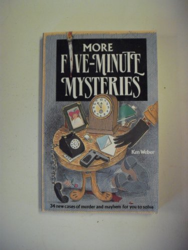 More Five-Minute Mysteries: 34 New Cases Of Murder And Mayhem For You To Solve