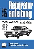 Ford Consul / Granada (1972 bis September 1977). Reparaturanleitung. Nr. 242/43 - Herausgeber: Paul Pietsch 