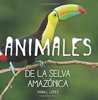 Animales de selva Amazônica: Animales de Selva Amazônica 1492954470 Book Cover