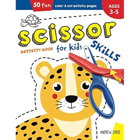 Scissor Skills Activity Book for Kids ages 3-5: A Cutting Practice Preschool Workbook for Toddlers and Kids with 50 Color & Cut Designs | Ages 3,4,5 Cover