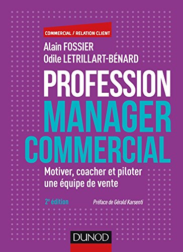 Profession manager commercial - 2e éd. - Motiver, coacher et piloter une équipe de vente: Motiver, PDF Ebook En Ligne