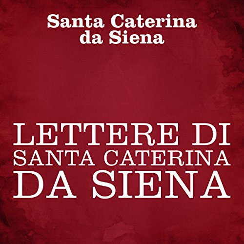 Lettere di Santa Caterina da Siena (Audio Download) Caterina da Siena, Silvia Cecchini, Collina