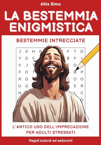 LA BESTEMMIA ENIGMISTICA: L'antico uso dell'imprecazione per adulti stressati | Bestemmie intrecciate | Regali balordi ed esilaranti