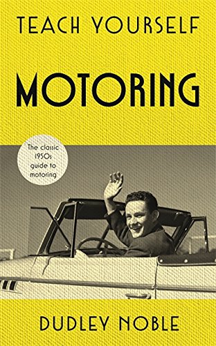 TEACH YOURSELF MOTORING: The perfect Father's Day Gift for 2018 (Teach Yourself Classics)