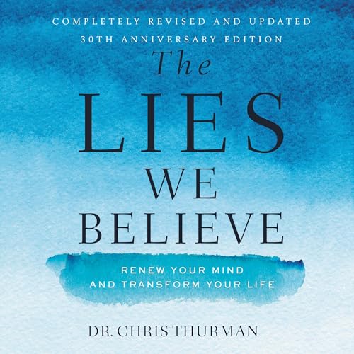 The Lies We Believe by Dr. Chris Thurman episode artwork