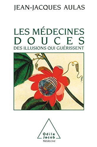 🔊📂📁📖 Télécharger 👏👍 Les Médecines douces: Des illusions qui guérissent Francais PDF