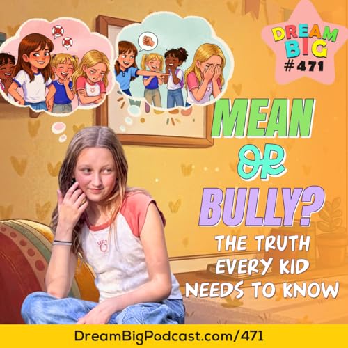 DB 471: Mean or Bully? The Truth Every Kid Needs to Know