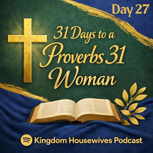 31 Days to a Proverbs 31 Woman | Day 27: Embracing God&rsquo;s Peace Over Fear