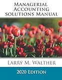 Managerial Accounting Solutions Manual 2020 Edition