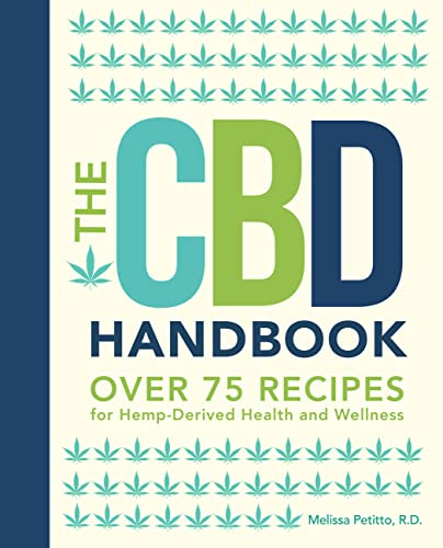 The CBD Handbook: Over 75 Recipes for Hemp-Derived Health and Wellness (Volume 1) (Everyday Wellbeing, 1)
