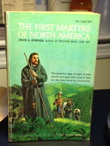 The First Martyrs of North America By John A. O... B009AC0E82 Book Cover
