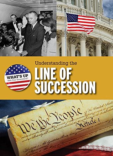 Amazon.com: Understanding the Line of Succession (What's Up With Your ...