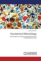 Ecumenical Missiology: Its Emergence, Historical Development and Contemporary Issues 3659802956 Book Cover