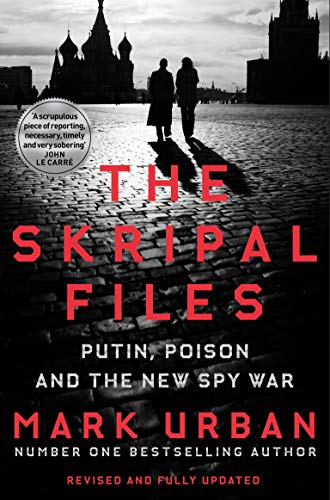 The Skripal Files: Putin, Poison and the New Spy