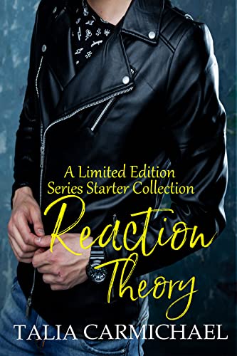 Reaction Theory: A Talia Carmichael Contemporary Romance First in Series Starter Collection (Talia Carmichael Series Starter Collection Book 3)