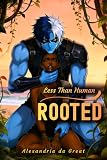  ROOTED: Book 2 in the Less Than Human Series (English Edition)