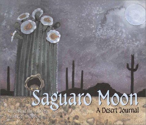 By Kristin Joy Pratt-Serafini SAGUARO MOON: A Desert Journal (Sharing Nature With Children Book) (1st) [Paperback]