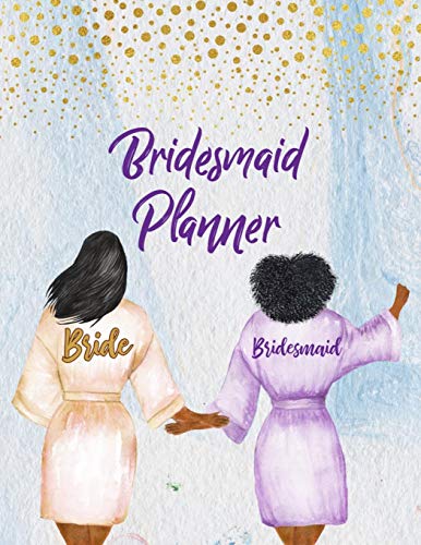 Bridesmaid Planner: Wedding Party Notebook and Task Tracker with Checklists for African American Brides: Bridesmaid Gift Bridesmaid Planner: Wedding Party Notebook and Task Tracker with Checklists for African American Brides: Bridesmaid Gift